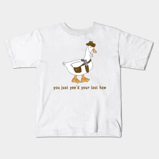 You Just Yee'd Your Last Haw funny Kids T-Shirt